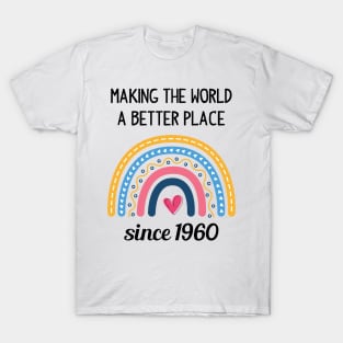 Making The World Better Since 1960 63rd Birthday 63 Years Old T-Shirt